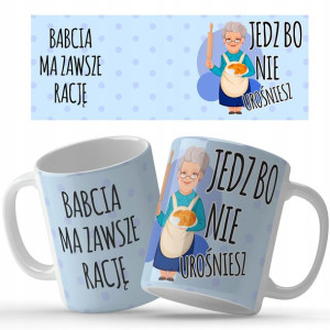 Kubek BIAŁY DZIEŃ BABCI Jedz Bo Nie Urośniesz Wz