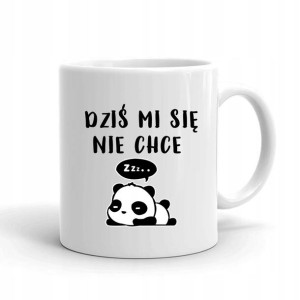 Kubek Biały Prezent Dziś mi się nie chce PANDA 01