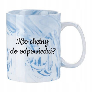 Kubek Dla Nauczyciela KTO CHĘTNY DO ODPOWIEDZI Wz