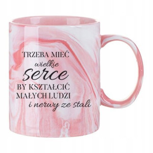 Kubek Dla Nauczyciela TRZEBA MIEĆ WIELKIE SERCE Wz