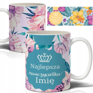 Kubek Prezent Dla Najlepszej Nauczycielki IMIĘ Wz