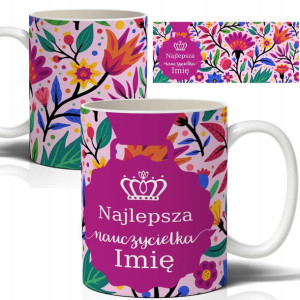 Kubek Prezent Dla Najlepszej Nauczycielki IMIĘ Wz