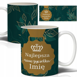 Kubek Prezent Dla Najlepszej Nauczycielki IMIĘ Wz