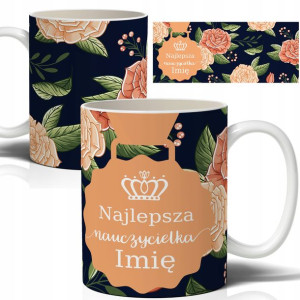 Kubek Prezent Dla Najlepszej Nauczycielki IMIĘ Wz