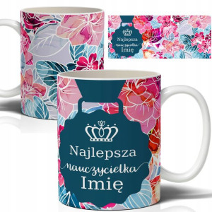 Kubek Prezent Dla Najlepszej Nauczycielki IMIĘ Wz