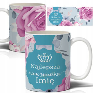 Kubek Prezent Dla Najlepszej Nauczycielki IMIĘ Wz
