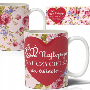KUBEK Prezent dla najlepszej NAUCZYCIELKI WZORY