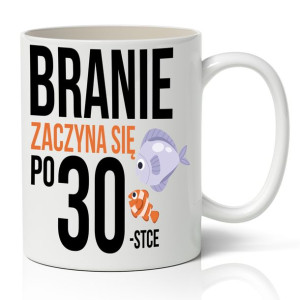 Kubek Prezent Urodziny Branie Zaczyna Się Po 30 Wz