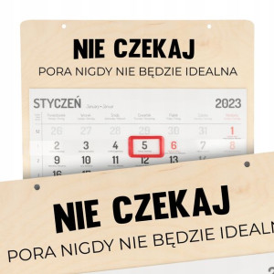 Kalendarz Ścienny Drewniany 2023 NIE CZEKAJ Wzory