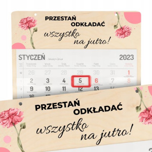 Kalendarz Ścienny Drewno 2023 PRZESTAŃ ODKŁADAĆ Wz