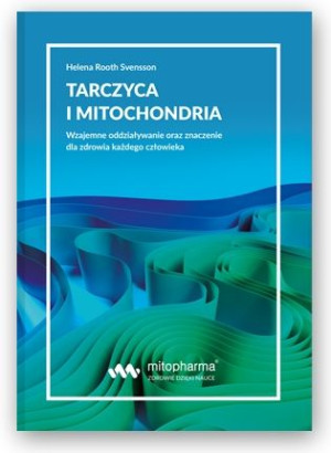 Tarczyca i mitochondria Helena Rooth Svensson