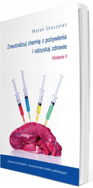 Zneutralizuj chemie z pożywienia Marek Skoczylas