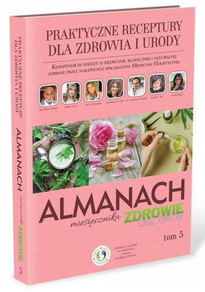 Almanach TOM 5. Receptury dla zdrowia i urody