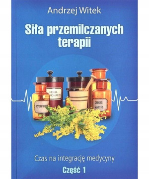 SIŁA PRZEMILCZANYCH TERAPII Andrzej Witek