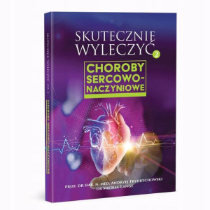 Skutecznie wyleczyć. Choroby sercowo-naczyniowe