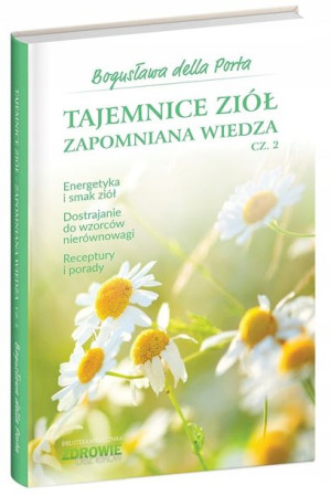 Tajemnice Ziół Zapomniana Wiedza Część 2