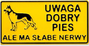 Tablica Tabliczka Uwaga Dobry Pies Ale Ma Słabe Ne