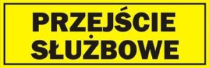 Tablica Tabliczka Ostrzegawcza Przejście Służbowe