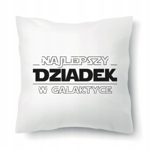 Poduszka 40x40 Najlepszy Dziadek W Galaktyce Wzory