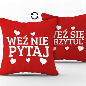 PODUSZKA Weź nie PYTAJ Weź się PRZYTUL Wzory MIX