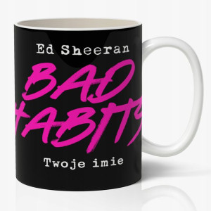 KUBEK Biały Własne Imię Ed Sheeran BAD HABITS 05