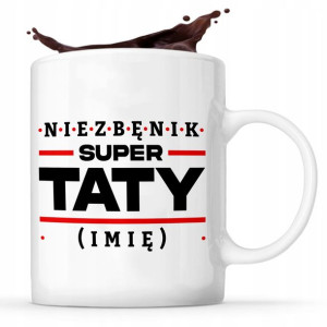 Śmieszny KUBEK dla TATY Prezent DZIEŃ OJCA Wzory