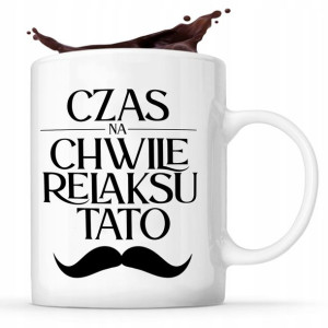 Śmieszny KUBEK dla TATY Prezent DZIEŃ OJCA Wzory