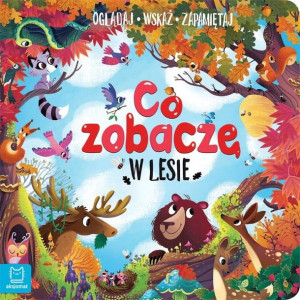 Książka dla dzieci Co zobaczę w lesie Aksjomat