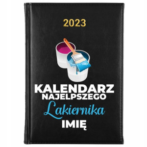 KALENDARZ Dzienny A5 2023 dla LAKIERNIKA - Imię