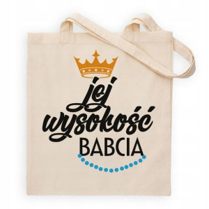Torba na zakupy Prezent JEJ WYSOKOŚĆ BABCIA Wzory