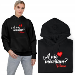 BLUZA z KAPTUREM Prezent na DZIEŃ MAMY Wzory - S