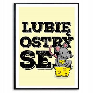 PLAKAT A3 LUBIĘ OSTRY SER Śmieszne Różne Top Wzory