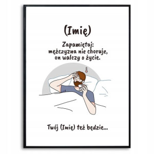 PLAKAT A3 Śmieszny MĘŻCZYZNA NIE CHORUJE Wzory