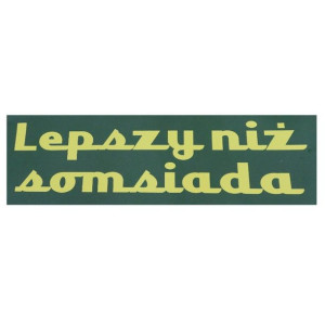 Naklejka Lepszy niż somsiada zewnętrzna