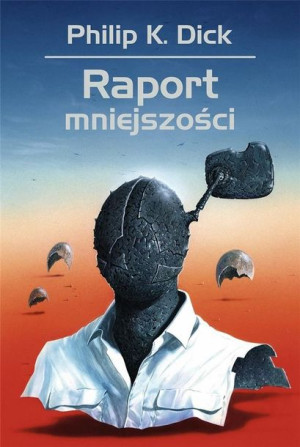 Raport mniejszości Philip K. Dick