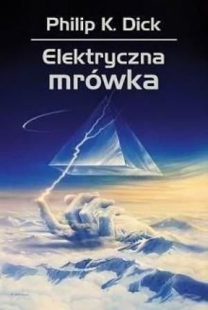 Elektryczna mrówka Philip K. Dick