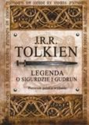 Legenda o Sigurdzie i Gudrun - J. R. R. Tolkien J. R. R. Tolkien