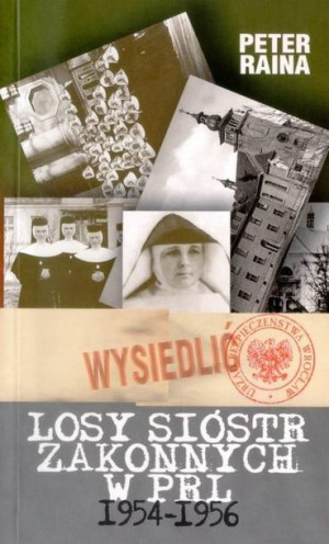 Losy sióstr zakonnych w PRL Peter Raina