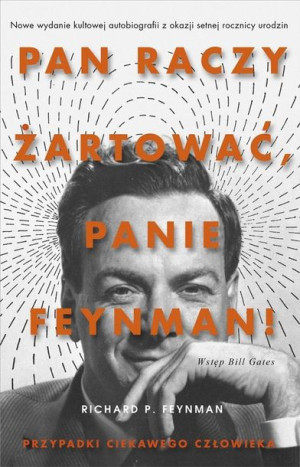 Pan raczy żartować, panie Feynman! w.4 Richard P. Feynman