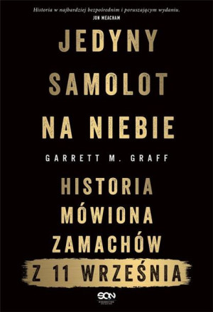 Jedyny samolot na niebie. Historia mówiona... Garrett M. Graff