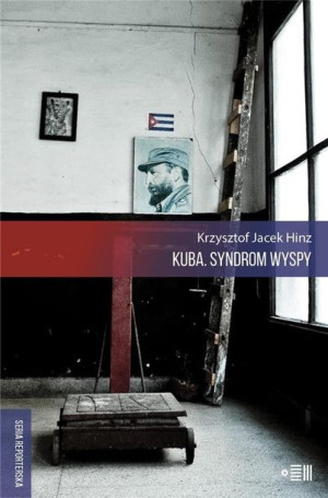 Kuba. Syndrom wyspy Krzysztof Jacek Hinz