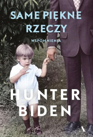 Same piękne rzeczy Hunter Biden, Krzysztof Kurek