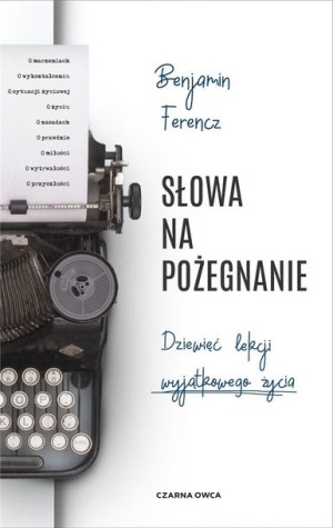 Słowa na pożegnanie Benjamin Ferencz
