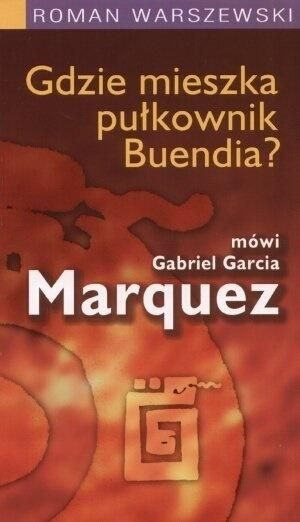 Gdzie mieszka pułkownik Buendia? Roman Warszewski
