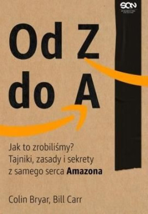 Od Z do A. Jak to zrobiliśmy? Colin Bryar, Bill Carr