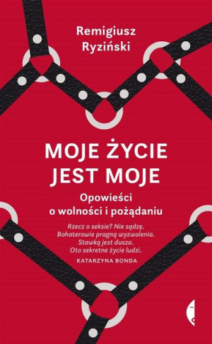Moje życie jest moje Remigiusz Ryziński