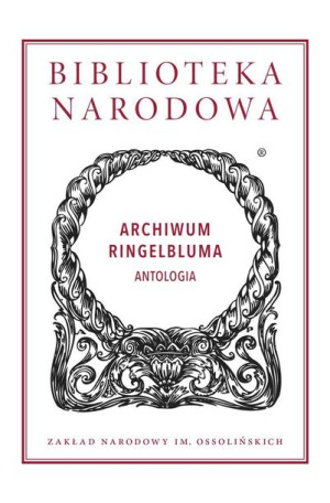 Archiwum Ringelbluma Jacek Leociak, Jacek Leociak, Marta Janczewska