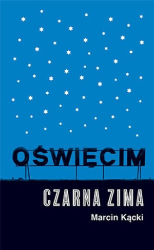 Oświęcim. Czarna zima Marcin Kącki