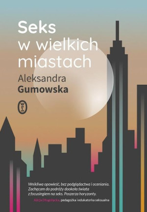 Seks w wielkich miastach Aleksandra Gumowska