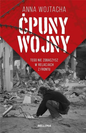 Ćpuny wojny. Tego nie zobaczysz w relacjach... Anna Wojtacha